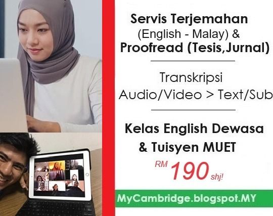 Khidmat Terjemahan English - Malay (Thesis, Jurnal, Sijil, etc) >> http://MyCambridge.blogspot.MY (Category: Tuition) located in Klang. Submitted by tukangiklansahajajgncontactsy (Listing ID 1172291962, Image 1). Description: 1. Kelas English Dewasa & Tuition MUET/iELTs - RM190 shj 2. Transkripsi Audio/Video > Text/Subtitle 3. Servis Proofread & Terjemahan English - Malay (Thesis, Jurnal, Sijil, etc) >> http://MyCambridge.blogspot.MY *Ada Diskaun