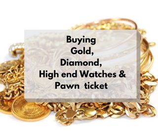 Diamond Jewelries,Scrap Gold, High-end watches and pawn ticket!