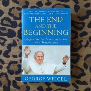 [HB] GEORGE WEIGEL: THE END AND THE BEGINNING | POPE JOHN PAUL II - THE VICTORY OF FREEDOM, THE LAST YEARS, THE LEGACY | ORIG. PRICE 659.00