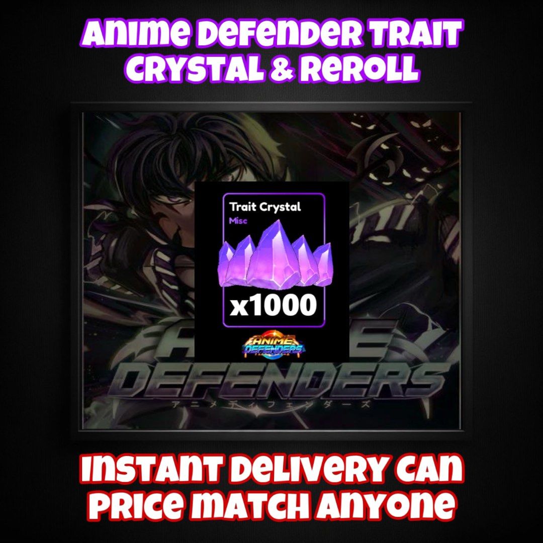 100/2.5$ 1K /20$ Anime Defender Trait Crystal Instant Delivery, Video  Gaming, Gaming Accessories, In-Game Products on Carousell