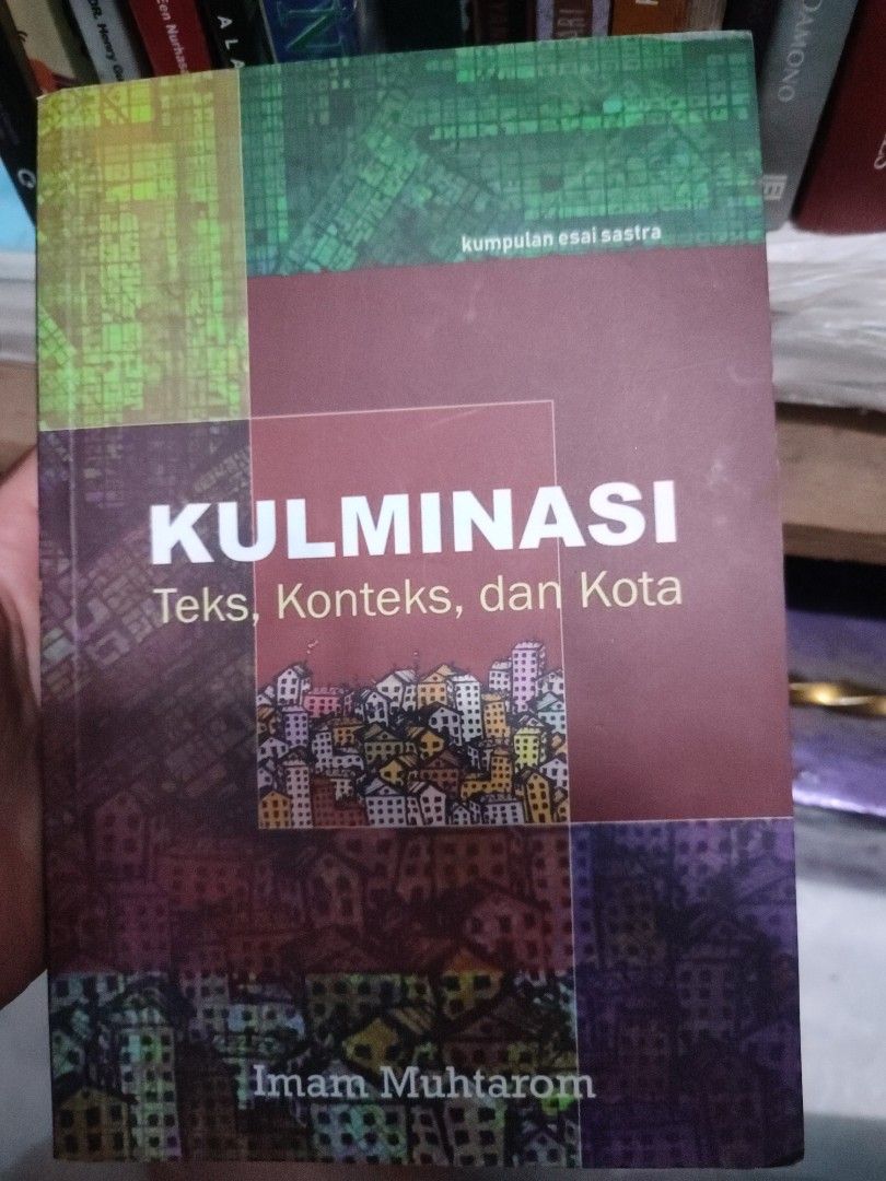 Kulminasi Teks, Konteks, dan Kota Kumpulan Esai Sastra, Buku & Alat ...