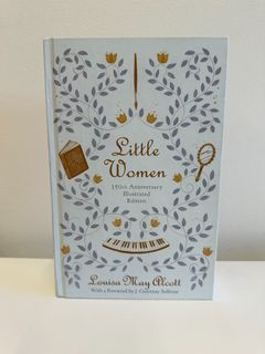 Little Women by Louisa May Alcott, Hardbound 150th Anniversary Illustrated Edition