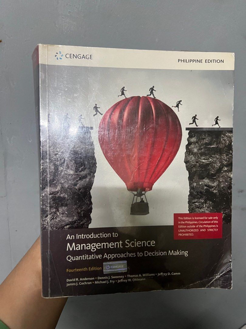 An Introduction to Management Science (Category: Textbooks) located in Bulacan. Submitted by suspicious_vegetable (Listing ID 1315813536, Image 1). Description: An Introduction to Management Science: Quantitative Approaches to Decision Making by Anderson et. al (Php 550) — With highlights and pencil writings — With plastic cover.