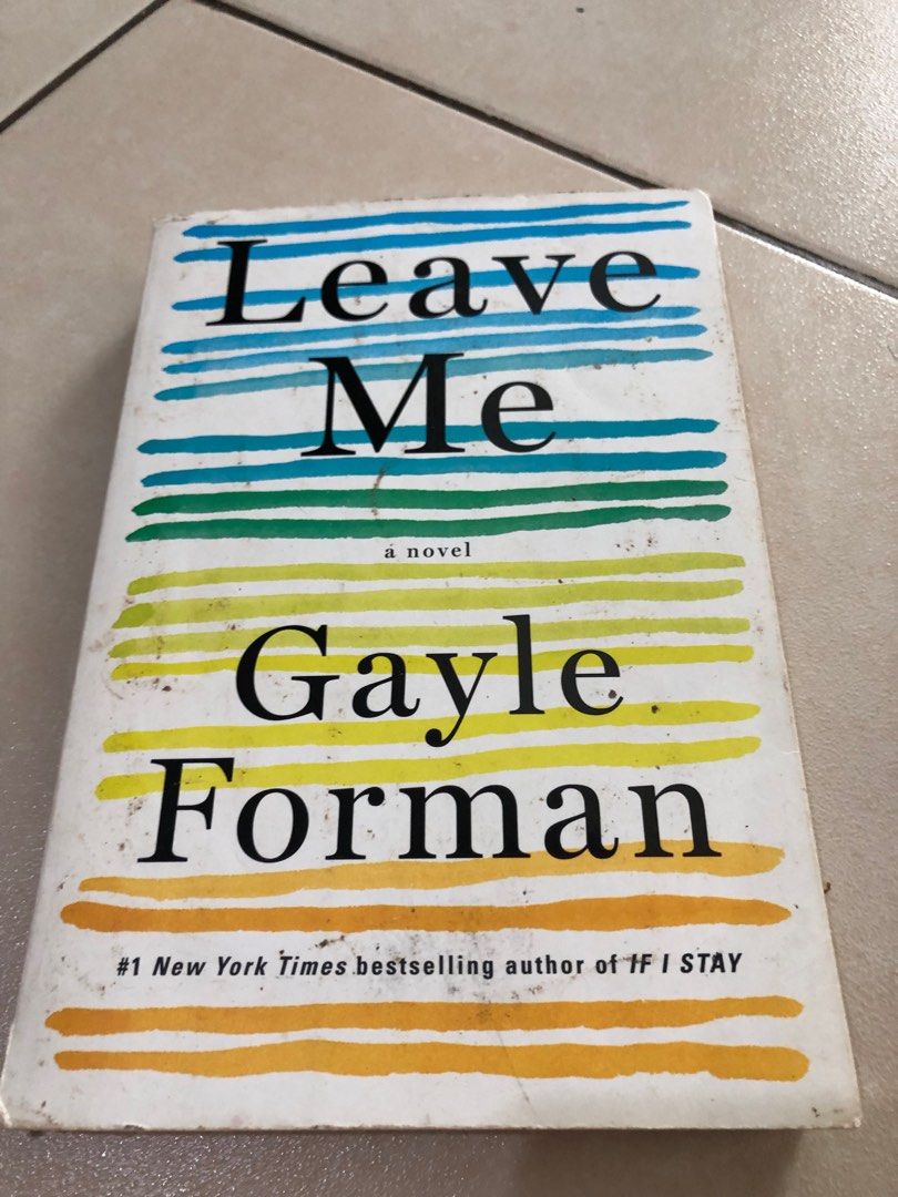 Leave Me by Gayle Forman (Category: Storybooks) located in Mandaluyong City. Submitted by tinskyrey (Listing ID 1315756224, Image 1). Description: Leave Me by Gayle Forman Fiction Paperback Well-used Price: Php200 SF c/o buyer MOP: BPI/GCash/Maya Buy 5 or more books for bulk discount.