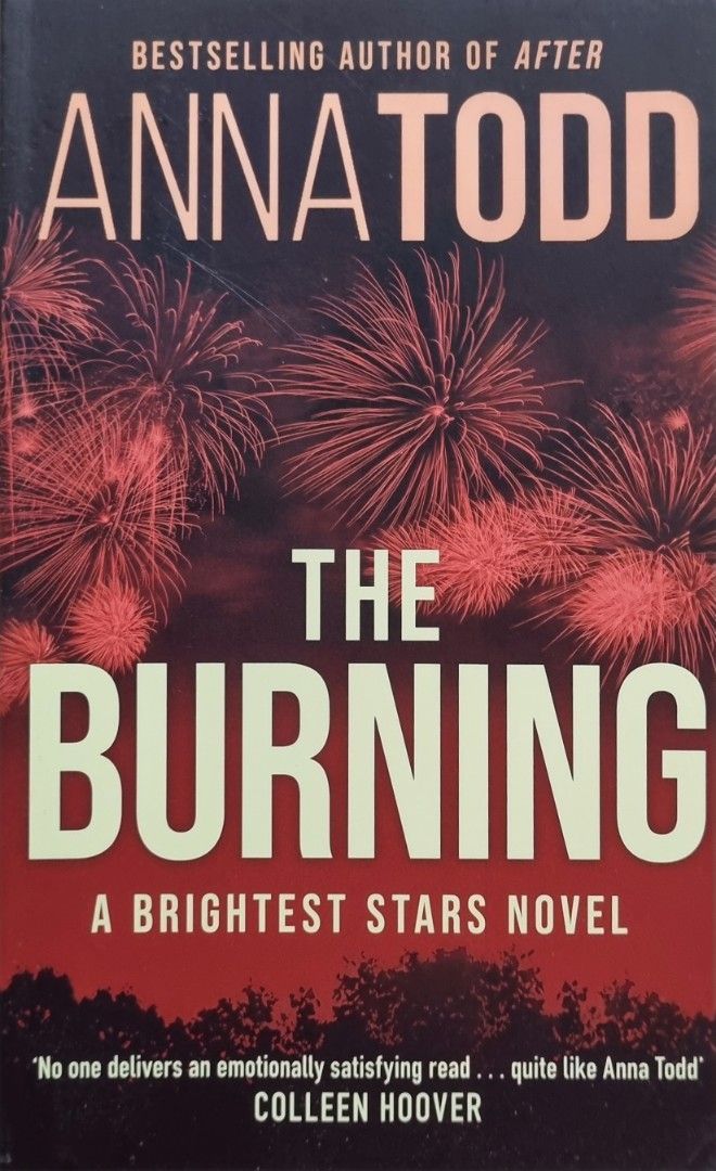 ANNA TODD - THE BURNING (Category: Storybooks) located in Manila. Submitted by halikabooksph (Listing ID 1312427262, Image 2). Description: Are you a fan of ANNA TODD? We recommend this book then 🙂... The Burning picks up from the sudden and shocking disruption of Karina and Kael's developing romance at the ending of The Falling..