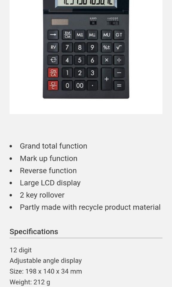 Basic Calculator - Canon AS 2200 (Category: Office & Business Technology) located in Silang. Submitted by thine0713 (Listing ID 1313261358, Image 3). Description: CANON AS-2200 Calculator Grand total function Mark up function Reverse function Large LCD display 2 key rollover Partly made with recycle product material Specifications: 12 digit Adjustable angle display Size: 198 x 140 x 34 mm Weight: 212 g Power source: Solar & Battery Rounding and d