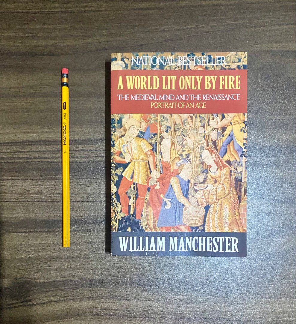 089. A WORLD LIT ONLY BY FIRE - THE MEDIEVAL MIND AND THE RENAISSANCE ...