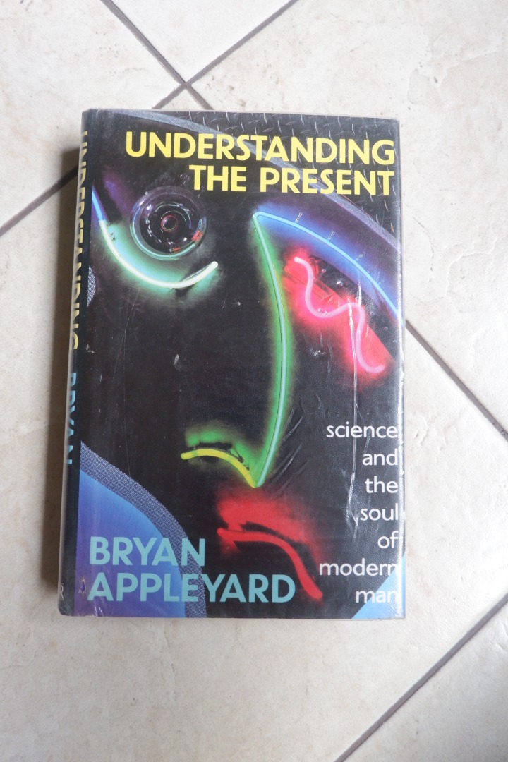 Understanding the Present: Science and the Soul of Modern Man by Bryan ...