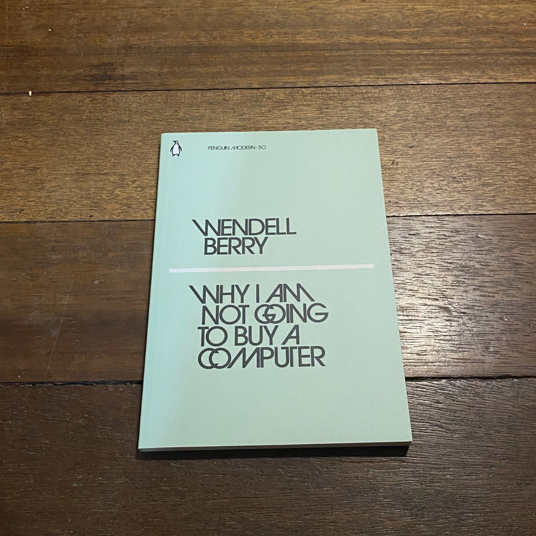 Penguin Classics, Why I Am Not Going to Buy a Computer by Wendell Berry ...