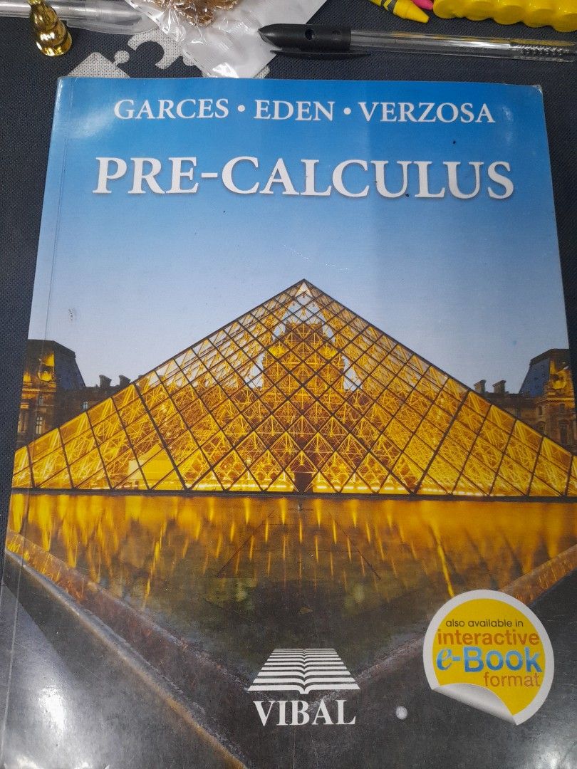 Pre Calculus by Garces, Eden, Verzosa (Category: Textbooks) located in Pasay City. Submitted by ayin3 (Listing ID 1325871482, Image 1). Description: item is in excellent condition pages still very fresh pm for order.