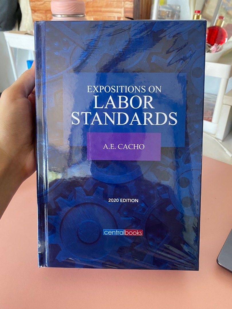 Expositions on Labor Standards (2020) by AE Cacho (Category: Textbooks) located in Valenzuela. Submitted by mikaaaami (Listing ID 1327621181, Image 1). Description: ☆ brandnew; no highlight marks ☆ with plastic cover ☆ few stains on top of the book but no stains on its pages Rfs: wrong book.