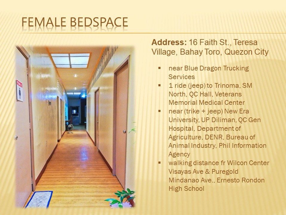 Bedspace in Quezon City (Category: Room Rentals) located in Quezon City. Submitted by sunrisesoon (Listing ID 1215738215, Image 1). Description: 📌 For Female Bedspacers only LOCATION: 📍 Address: 16 Faith Street, Teresa Village, Barangay Bahay Toro, Tandang Sora, Quezon City 📍 Pin: Blue Dragon Trucking Services 📍 1 ride (jeep) to Trinoma, SM North, QC Hall, Veterans Memorial Medical Center 📍 Near (trike + jeep) New Era University, UP Diliman,