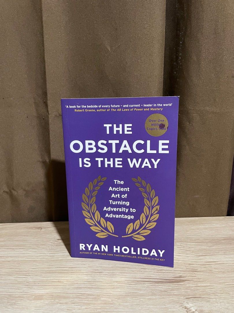 The Obstacle is the Way (Category: Storybooks) located in Quezon City. Submitted by nowherelibraryph (Listing ID 1324313823, Image 1). Description: Title: The Obstacle is the Way Author: Ryan Holiday Book rating: 4/5 Book condition: 4/5 (yellowing pages but very intact).