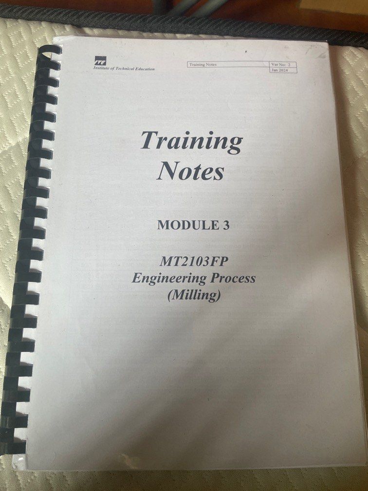 ITE module 3 training notes (Category: Textbooks) located in Singapore. Submitted by dharsaryini (Listing ID 1350102232, Image 1). Description: MT2103FP Engineering process ( Milling ).