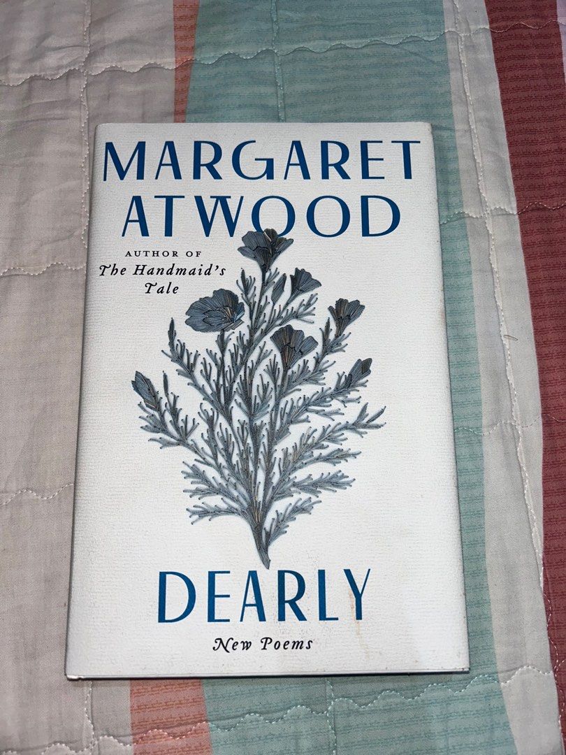 Dearly by Margaret Atwood (Hardbound) (Category: Storybooks) located in Lupon. Submitted by nichibox (Listing ID 1345218342, Image 1). Description: Hardbound Dearly by Margaret Atwood (500+shipping) genre: poetry paperback original price is 1063 on fully booked orange app mall (see last slide) condition: brand new, never been read, unsealed since purchase (slight dust and/or discoloration due to the dust jacket color as declared on the pictures) 