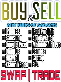 WE BUY AND SELL ANY KINDS OF GADGETS (wag lang masyadong LUMA) DM ME