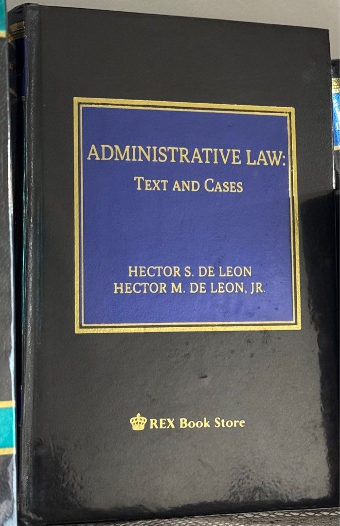 Administrative Law: Text and Cases (Category: Textbooks) located in Makati City. Submitted by ja_declutters (Listing ID 1399190279, Image 1). Description: - Title: Administrative Law: Text and Cases 2016 Edition - Authors: Hector S. De Leon and Hector M. De Leon, Jr. - Publisher: REX Book Store - Cover: Black with blue and gold title box - Type: Law Textbook - Condition: 9.5/10, only few pages has highlights.