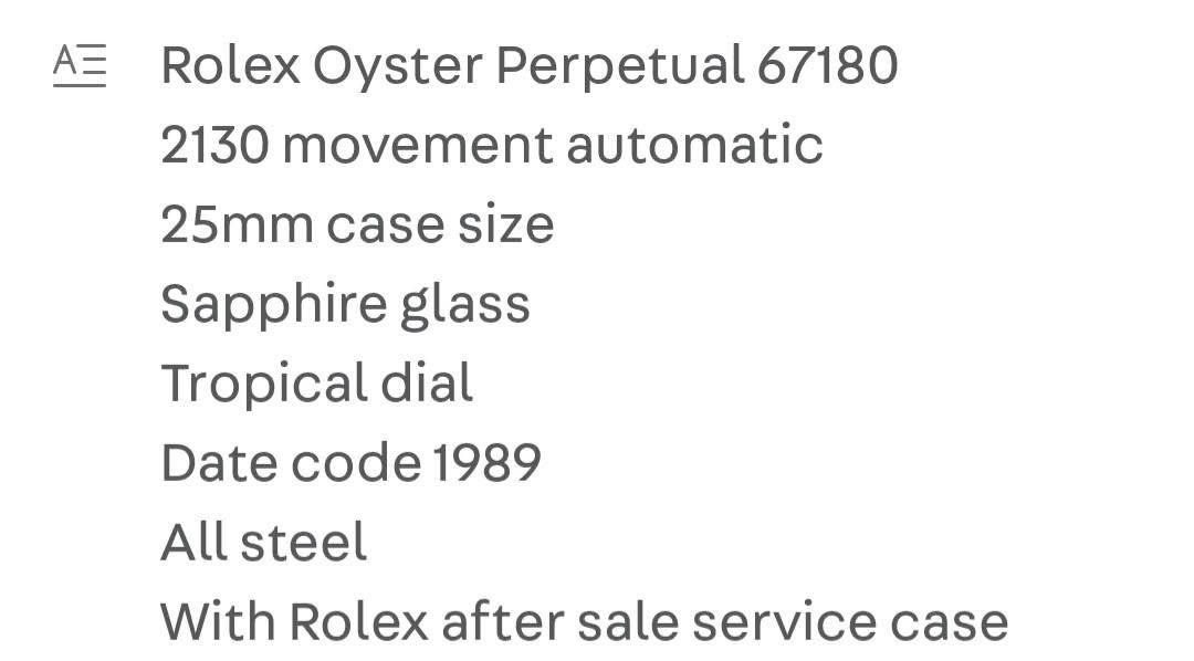 Rolex Oyster Perpetual 67180 Automatic Watch (Category: Luxury Watches) located in Muntinlupa City. Submitted by goldensnake888enterprise (Listing ID 1395984046, Image 3). Description: - Rolex Oyster Perpetual 67180 - 25mm case size - Tropical dial - Sapphire glass - All steel - Date code: 1989 - Automatic 2130 movement - Includes Rolex after-sales service case.