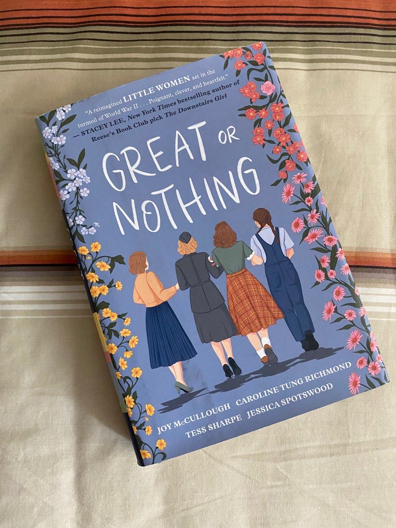 Great or Nothing Book (HARD BOUND) (Category: Storybooks) located in Manila. Submitted by annaang97 (Listing ID 1397273520, Image 1). Description: - "Great or Nothing" book for sale. - Authors: Joy McCullough, Caroline Tung Richmond, Tess Sharpe, and Jessica Spotswood. - Genre: WWII reimagining of Little Women. - Cover: Light blue with illustrations of four women and floral designs. - Back cover: Features quotes and character illustrations. - Har