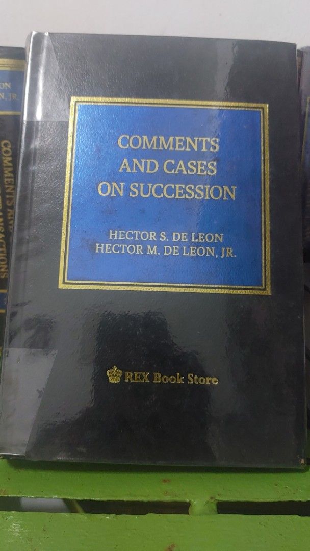 Law Book: Comments and Cases on Succession by De Leon (Category: Textbooks) located in Manila. Submitted by kjn.b (Listing ID 1397270002, Image 1). Description: For Sale: Comments and Cases on Succession by Hector S. De Leon and Hector M. De Leon, Jr. - with highlights and pen marks -no engraved name .