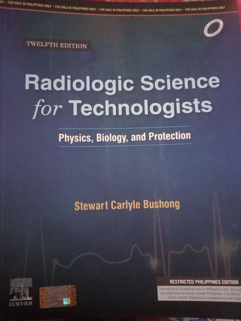 Radiologic Science for Technologists 12th Edition (Category: Textbooks) located in Caloocan City. Submitted by meganshop3 (Listing ID 1403718613, Image 2). Description: Textbook, "Radiologic Science for Technologists," covers physics, biology, and protection. It is the 12th edition by Stewart Carlyle Bushong. The book is licensed for sale in the Philippines only. It is still in its original packaging. Not used, bought this online kaya medj mahal 
