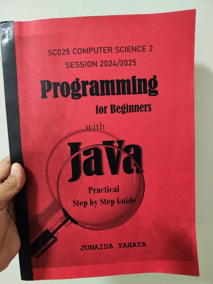 Programming for Beginners with Java (Category: Textbooks) located in Kangar. Submitted by hanabs (Listing ID 1404474715, Image 1). Description: Book is for beginners learning Java programming. It covers practical, step-by-step guides. The book is for the 2024/2025 session. The author is Junaida Yahaya. It is a computer science book..