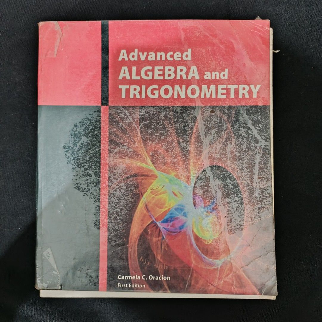 Advanced ALGEBRA and TRIGONOMETRY Textbook - Carmela C. Oracion (Category: Textbooks) located in Quezon City. Submitted by tel_preloved (Listing ID 1406042100, Image 2). Description: ✨ FOR SALE: Advanced Algebra and Trigonometry (First Edition) Essential reference book ito para sa mga nag-aaral ng advanced math, lalo na sa high school at college entry level subjects. Perfect para sa mga kailangan ng solid foundation bago mag-engineering o math-he