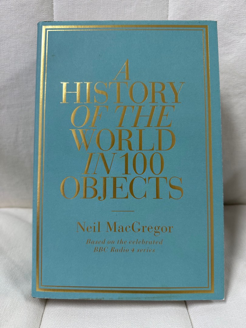 a-history-of-the-world-in-100-objects-by-neil-macgregor-hobbies