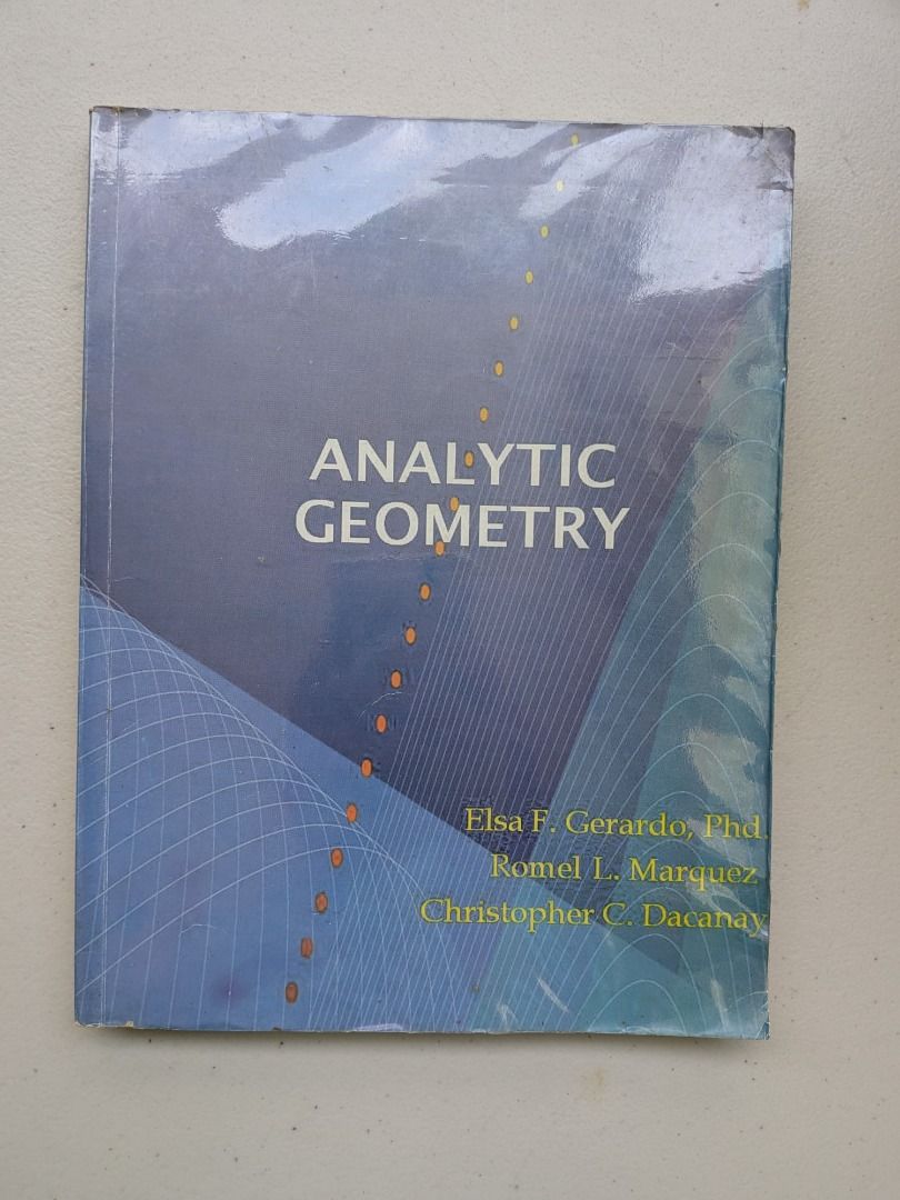 Analytic Geometry Textbook (Category: Textbooks) located in Quezon City. Submitted by geloboy10 (Listing ID 1406361671, Image 1). Description: The product is sold AS IS - Analytic Geometry textbook - Authors: Elsa F. Gerardo, Romel L. Marquez, Christopher C. Dacanay - Features a blue cover with white lettering.