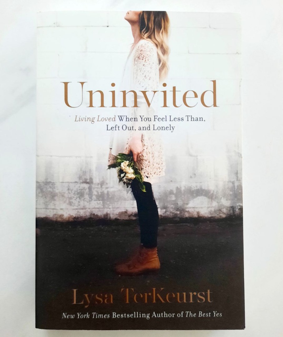 Uninvited Living Loved When You Feel Less Than, Left Out,