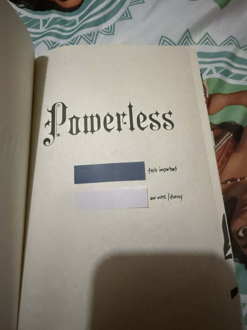 Powerless series (Category: Storybooks) located in Pasig City. Submitted by cansinoca (Listing ID 1409820534, Image 2). Description: Nakabalot pa yung 2 books. Ayan lang nakasulat sa book pero the rest wala na. I'll just have to remove those bookmark stickers na nakalagay hehe Meet up: SM East Ortigas SM Megamall (every Thursday and Friday morning only) Delivery: J&T, Grab, Lalamove..