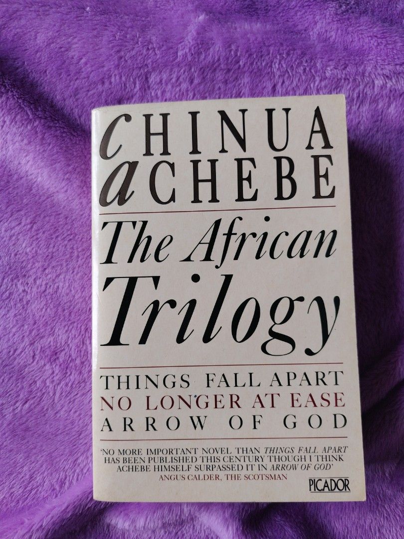 Chinua Achebe The African Trilogy things fall apart no longer at ease ...