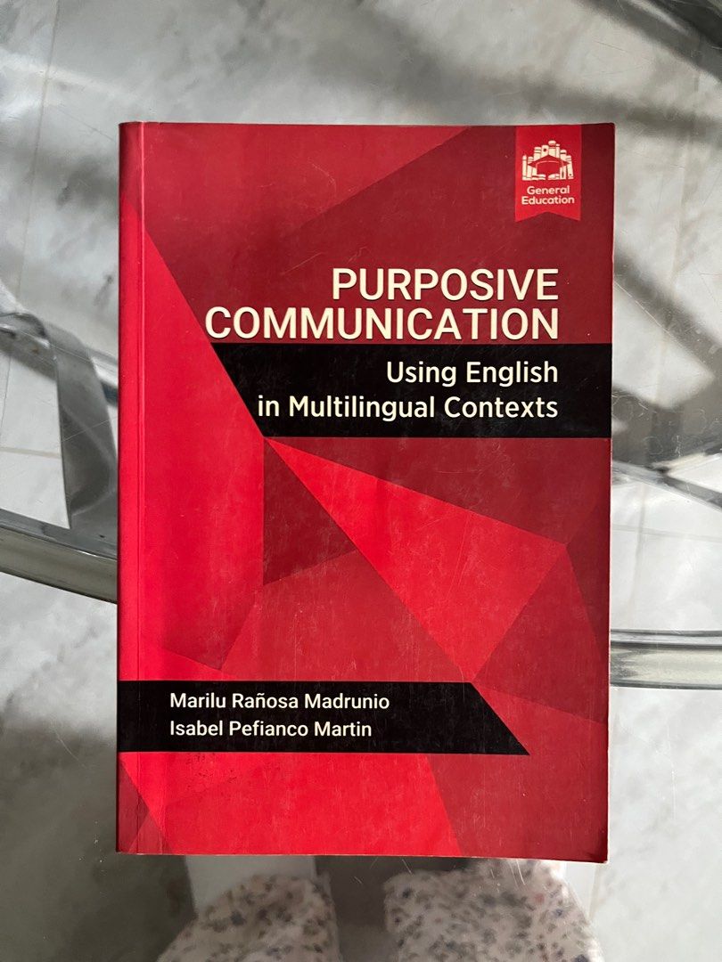 Purposive Communication Textbook (Category: Textbooks) located in Tanauan. Submitted by lscape.handicraft (Listing ID 1410407334, Image 1). Description: - Textbook: Purposive Communication - Authors: Marilu Rañosa Madrunio and Isabel Pefianco Martin - Subject: General Education - Perfect for communication students - Focus: Using English in Multilingual Contexts.