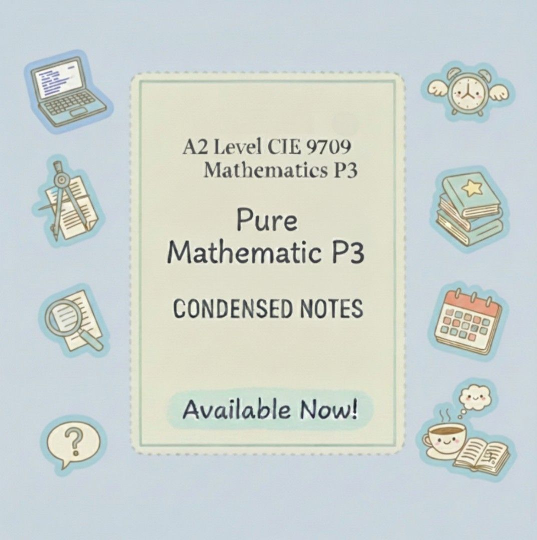 A2 Level CIE 9709 Pure Mathematics P3 Condensed Notes, Hobbies & Toys ...