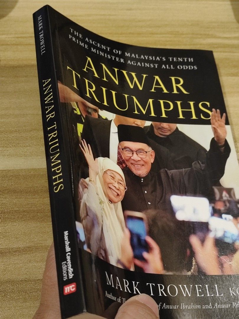 (ENG) MARK TROWELL KC - ANWAR TRIUMPHS : THE ASCENT OF MALAYSIA'S TENTH ...