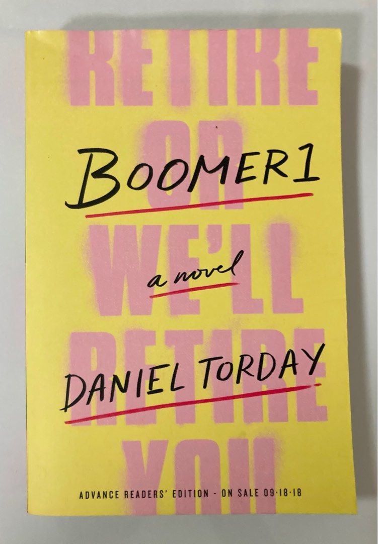 Boomer1 - a novel by Daniel Torday (Category: Storybooks) located in Makati City. Submitted by pjstyle (Listing ID 1412320687, Image 1). Description: Book overview: An angry young man starts a radical movement pitting millennials against baby boomers in this satire by the author of The Last Flight of Poxl West. “Torday is a singular American writer with a big heart and a real love for the world. He has the rare gift for writing dynamic action sce