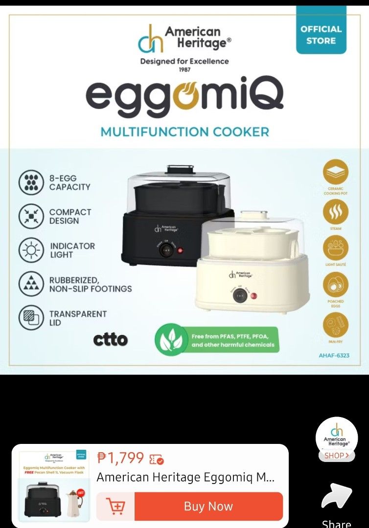 American Heritage EggomiQ Multifunction Cooker (Category: Cookers) located in Caloocan City. Submitted by seokjinie27 (Listing ID 1407764767, Image 1). Description: COLOR: CREAM brand new 📍NORTH CALOOCAN Prep food without the clutter of multiple pans. Box size approx 7.5 x 7.5 in. very handy. * Ceramic Non-stick Inner Pot- Free from PFAS, PTFR, PFOA, and other harmful chemicals * Steam: steam egg, egg bites, poached egg, veggies * Saute: light s