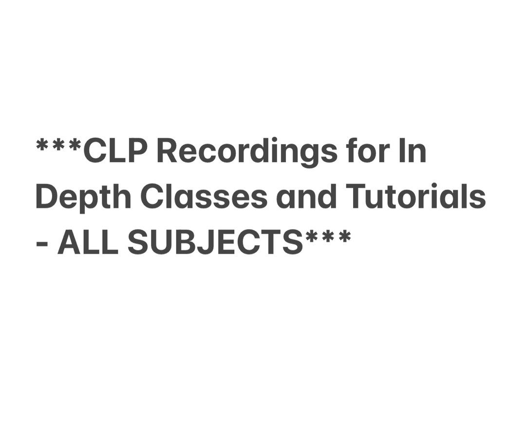 CLP Class Recordings - In Depth Classes and Tutorials for ALL Subjects ...