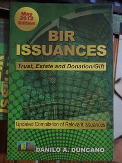 BIR Issuances Trust, Estate and Donation Gift Updated Compilation of Relevant Issuances 
- May 2012 Edition
by Danilo A. Duncano
