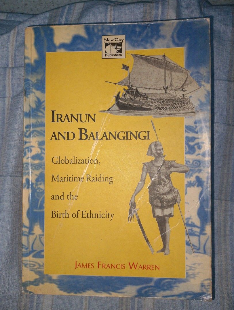 Iranun and Balangingi: Globalization, Maritime Raiding and the Birth of ...