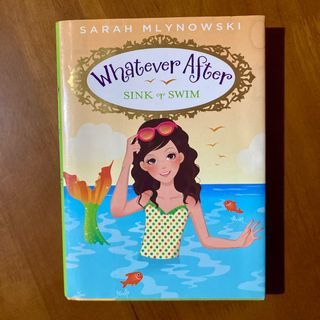 Sink Or Swim by Sarah Mlynowski (Whatever After Series)
