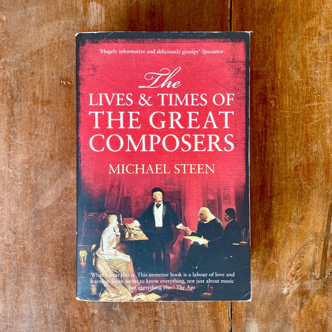 The Lives and Times of the Great Composers by Michael Steen Music ...