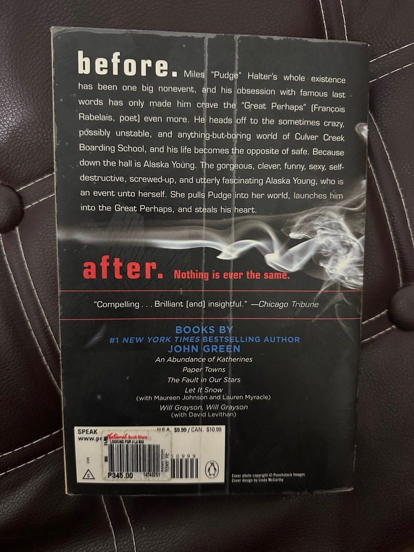 Looking for Alaska by John Green (Category: Storybooks) located in Makati City. Submitted by ralfunny (Listing ID 1364002469, Image 2). Description: Covered by adhesive plastic cover..