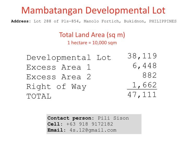 Development Lot for Sale (Category: Lot) located in Taguig. Submitted by sbmacion (Listing ID 1302765636, Image 1). Description: 4.7111 hectares development lot for sale in Mambatangan, Manolo Fortich, Bukidnon. 20 minutes from Cagayan de Oro City, Very near new SM properties development site and future Xavier University College of Agriculture. .