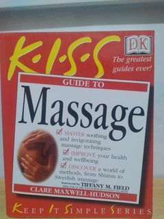 KEEP IT SIMPLE SERIES (K.I.S.S.) CLARE MAXWELL-HUDSON'S GUIDE TO MASSAGE