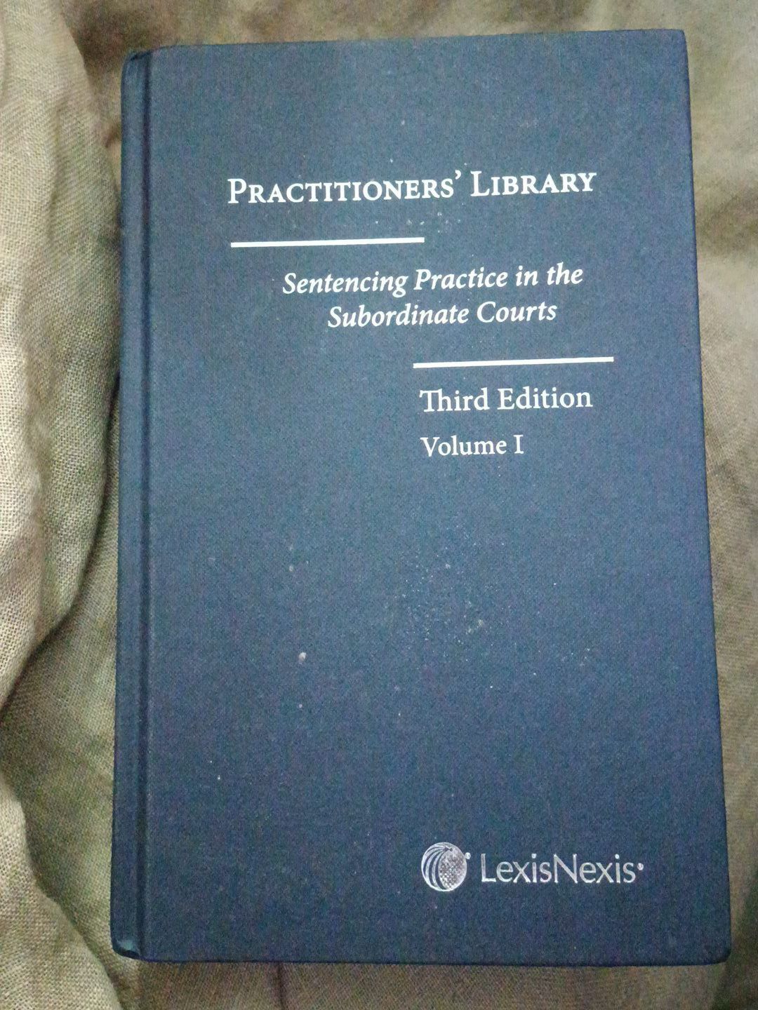 Practitioners' Library: Sentencing Practice in the Subordinate Courts ...