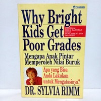 Buku Original Why Bright Kids Get Poor Grades by DR. SYLVIA RIMM, Buku ...