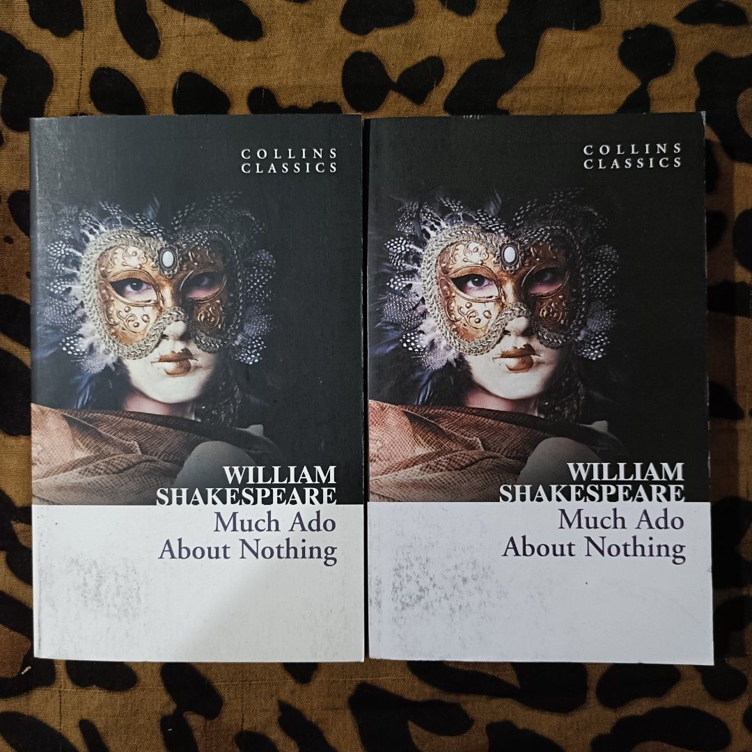 [MMPB] WILLIAM SHAKESPEARE: MUCH ADO ABOUT NOTHING | COLLINS CLASSICS (Category: Storybooks) located in Villasis. Submitted by celynn.collection (Listing ID 1362593645, Image 2). Description: ✅ PLEASE READ BEFORE ASKING! 😊 ----------------------------------------------------- WILLIAM SHAKESPEARE: MUCH ADO ABOUT NOTHING COLLINS CLASSICS Cover: MMPB > in good condition > no spine lines > cover with minimal wear, dirt stain > outside edges with fox