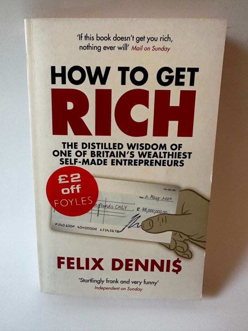 How to get rich by Felix Dennis, Hobbies & Toys, Books & Magazines, Fiction & Non-Fiction on ...