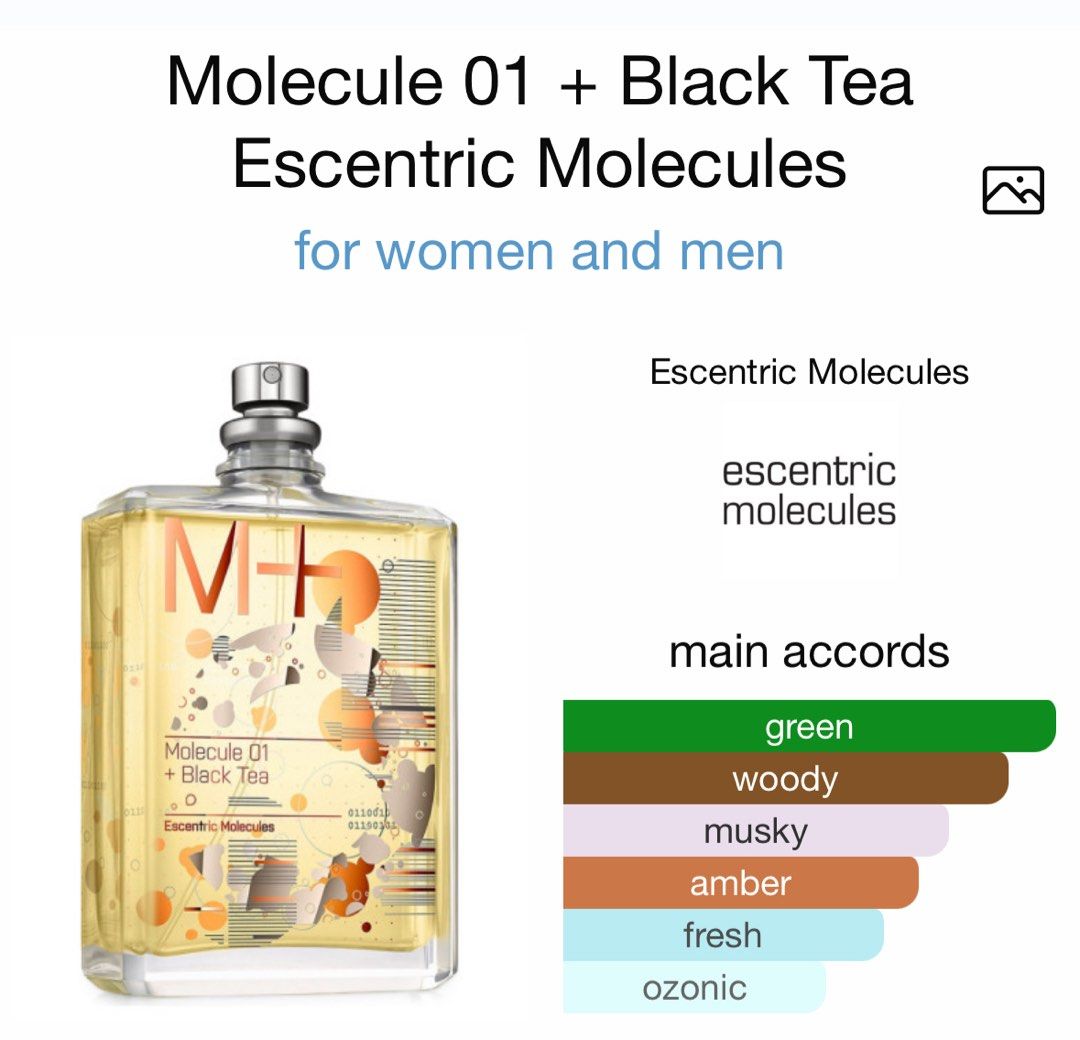 Escentric Molecules Molecule 01+ Black Tea 2mL (Category: Fragrance & Deodorants) located in Quezon City. Submitted by girlwhohaseverything (Listing ID 1371601649, Image 3). Description: “There’s not only one black tea in the world. I wanted to bring out the various facets of this complex aroma to make my own accord using an extract of black tea as an infusion together with a maté tea absolute. What I love about black tea is its subtlety. The way